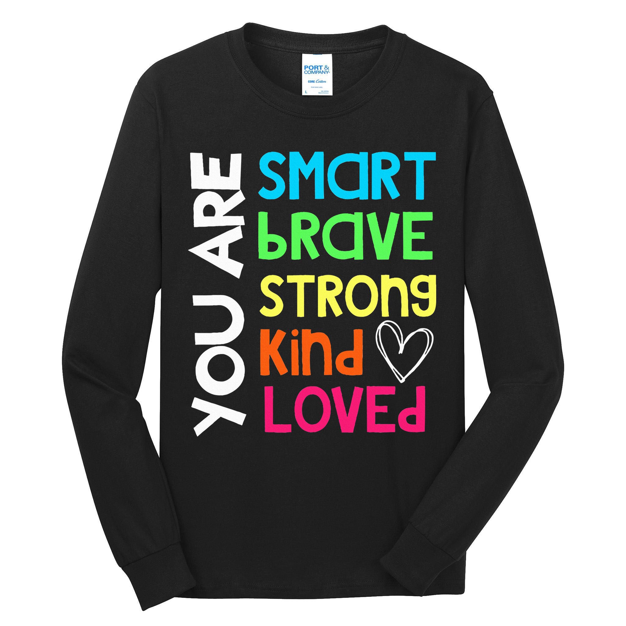 You Are Smart Brave Strong Kind Loved Motivation Teacher Tall Long Sleeve T-Shirt