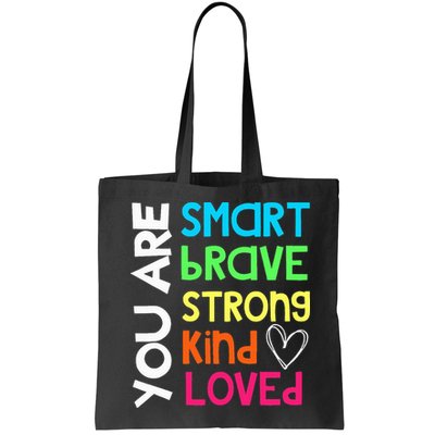 You Are Smart Brave Strong Kind Loved Motivation Teacher Bag