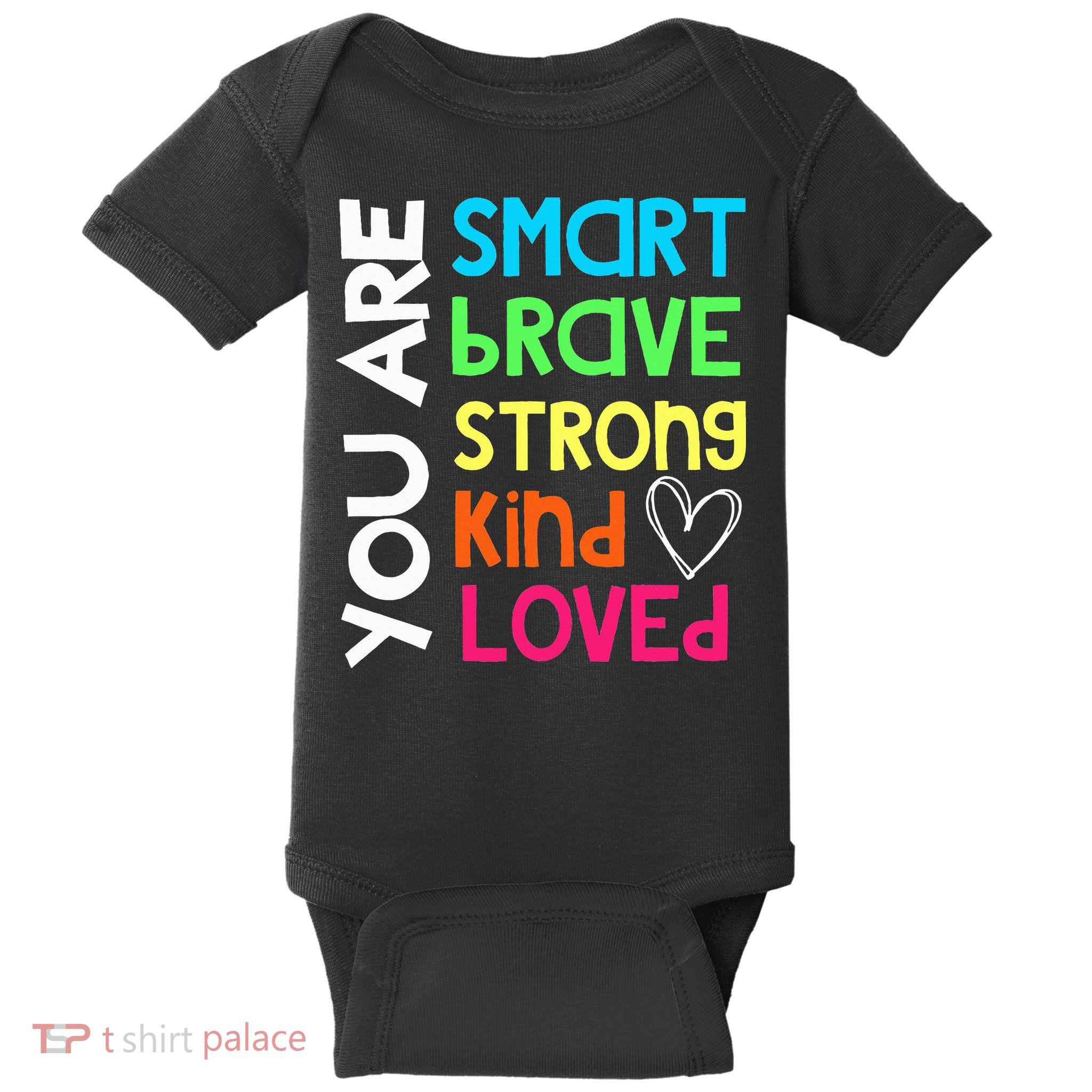You Are Smart Brave Strong Kind Loved Motivation Teacher Baby Bodysuit