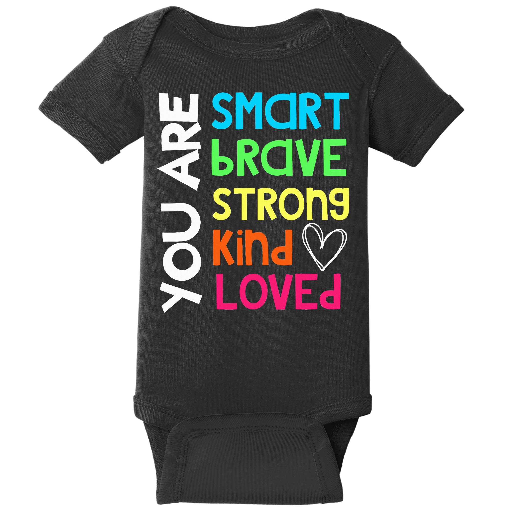 You Are Smart Brave Strong Kind Loved Motivation Teacher Baby Bodysuit