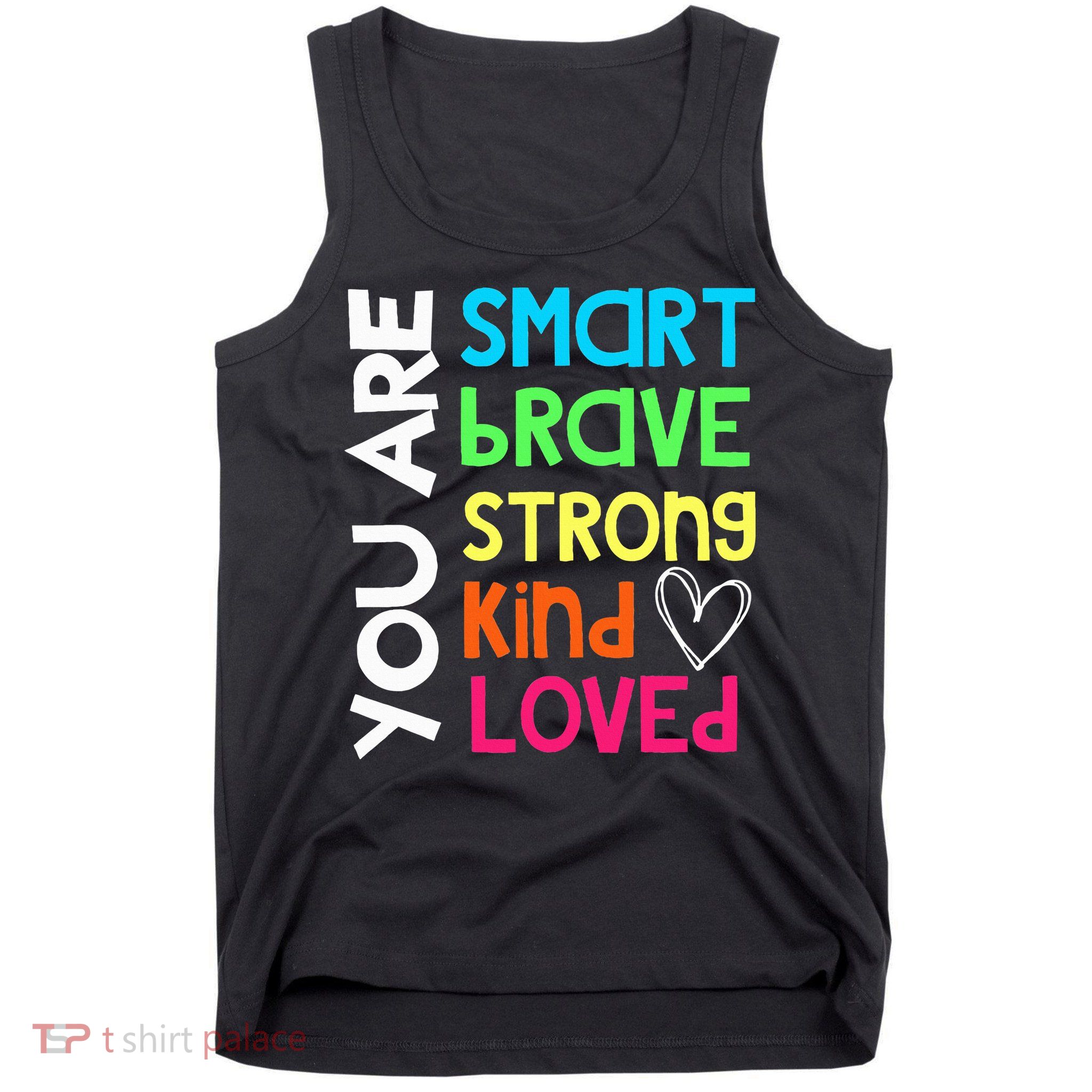 You Are Smart Brave Strong Kind Loved Motivation Teacher Tank Top