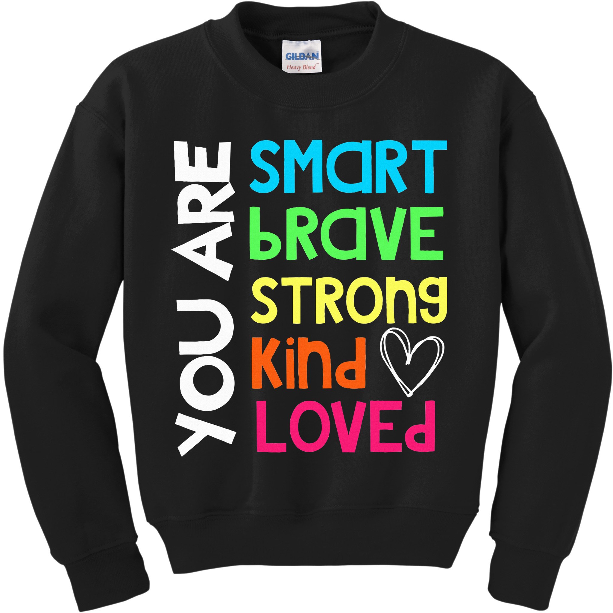 You Are Smart Brave Strong Kind Loved Motivation Teacher Kids Sweatshirt