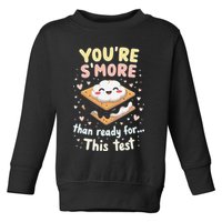You Are Smore Than A Test Score State Test Day Teacher Toddler Sweatshirt
