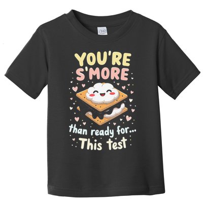 You Are Smore Than A Test Score State Test Day Teacher Toddler T-Shirt