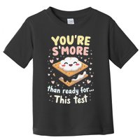 You Are Smore Than A Test Score State Test Day Teacher Toddler T-Shirt