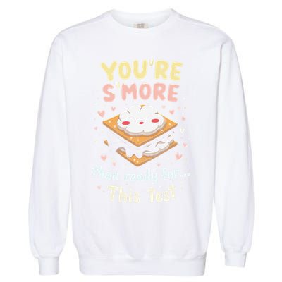You Are Smore Than A Test Score State Test Day Teacher Garment-Dyed Sweatshirt