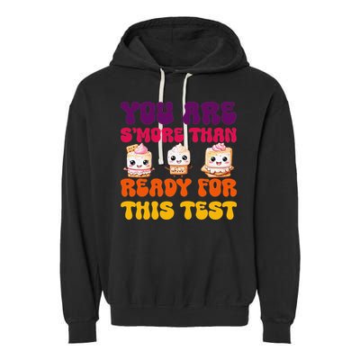You Are Smore Than Ready For This Test Test Day Cute Smore Garment-Dyed Fleece Hoodie