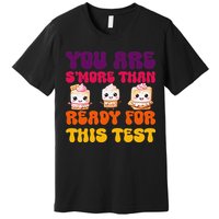 You Are Smore Than Ready For This Test Test Day Cute Smore Premium T-Shirt