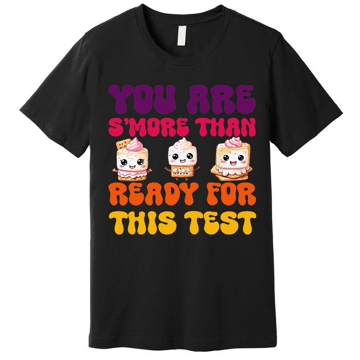 You Are Smore Than Ready For This Test Test Day Cute Smore Premium T-Shirt