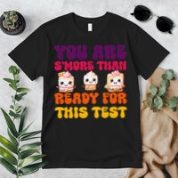 You Are Smore Than Ready For This Test Test Day Cute Smore Premium T-Shirt