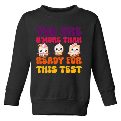 You Are Smore Than Ready For This Test Test Day Cute Smore Toddler Sweatshirt