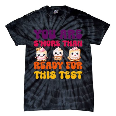 You Are Smore Than Ready For This Test Test Day Cute Smore Tie-Dye T-Shirt
