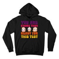 You Are Smore Than Ready For This Test Test Day Cute Smore Tall Hoodie