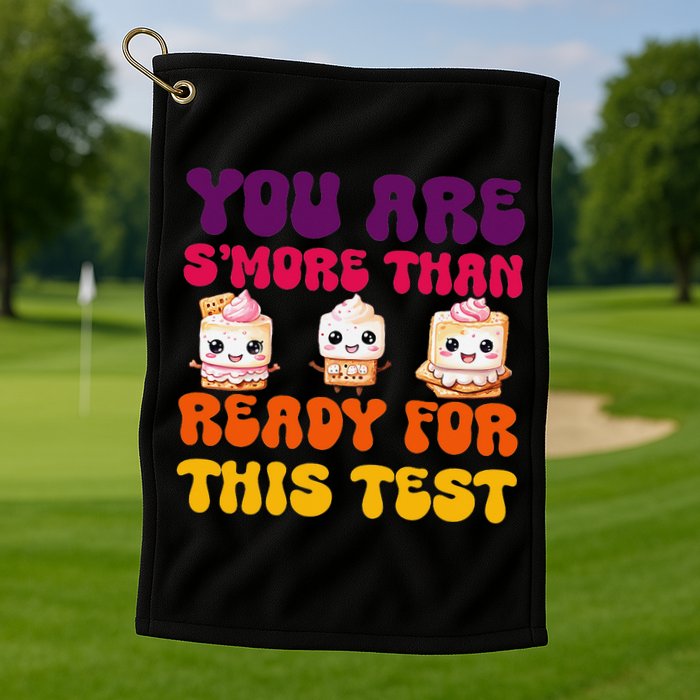 You Are Smore Than Ready For This Test Test Day Cute Smore Golf Towel