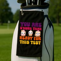 You Are Smore Than Ready For This Test Test Day Cute Smore Golf Towel