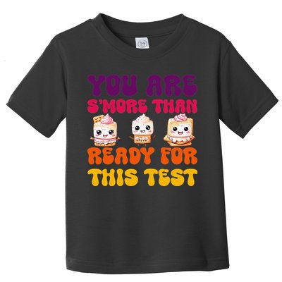 You Are Smore Than Ready For This Test Test Day Cute Smore Toddler T-Shirt