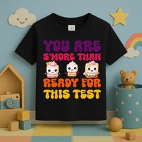 You Are Smore Than Ready For This Test Test Day Cute Smore Toddler T-Shirt