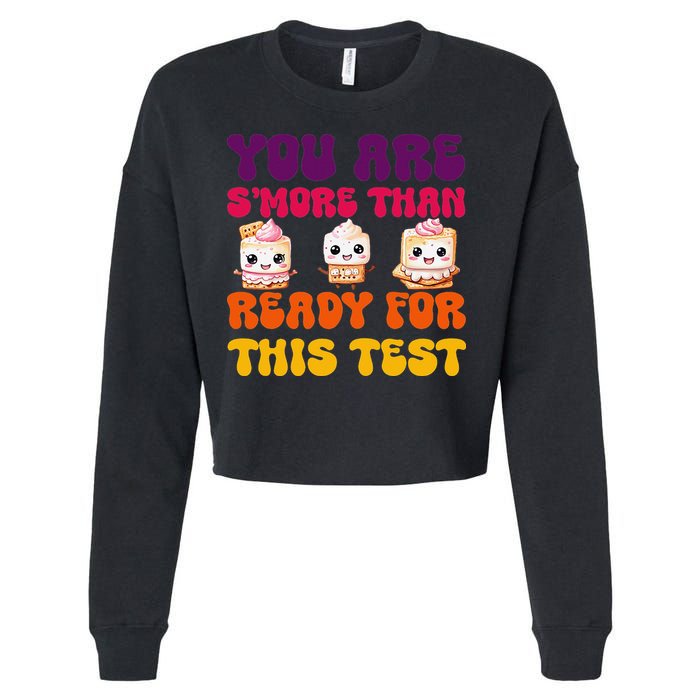 You Are Smore Than Ready For This Test Test Day Cute Smore Cropped Pullover Crew