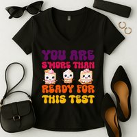 You Are Smore Than Ready For This Test Test Day Cute Smore Women's V-Neck T-Shirt