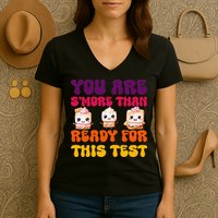 You Are Smore Than Ready For This Test Test Day Cute Smore Women's V-Neck T-Shirt
