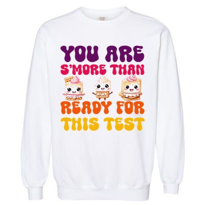 You Are Smore Than Ready For This Test Test Day Cute Smore Garment-Dyed Sweatshirt