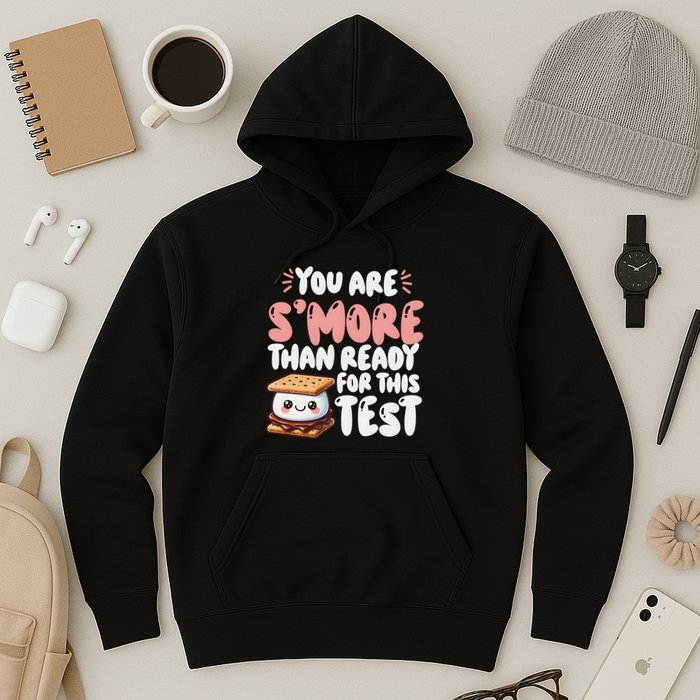 You Are SMore Than Ready For This Test Staar Testing Hoodie