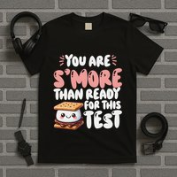 You Are SMore Than Ready For This Test Staar Testing T-Shirt