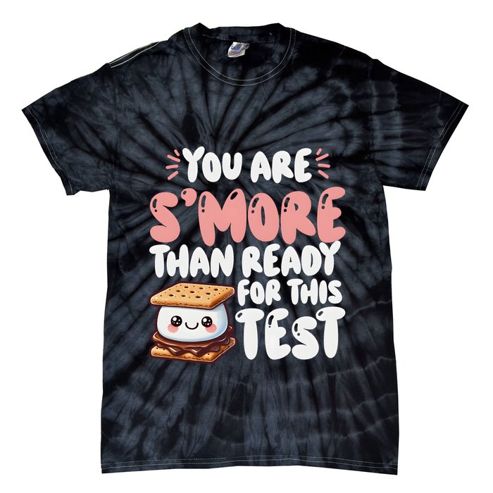 You Are SMore Than Ready For This Test Staar Testing Tie-Dye T-Shirt