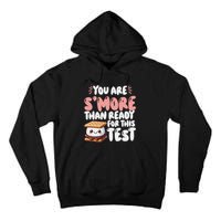 You Are SMore Than Ready For This Test Staar Testing Tall Hoodie