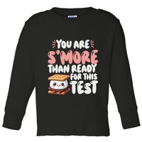 You Are SMore Than Ready For This Test Staar Testing Toddler Long Sleeve Shirt