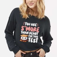 You Are SMore Than Ready For This Test Staar Testing Cropped Pullover Crew