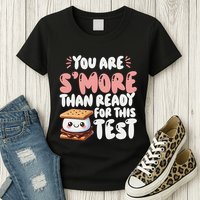 You Are SMore Than Ready For This Test Staar Testing Womens T-Shirt