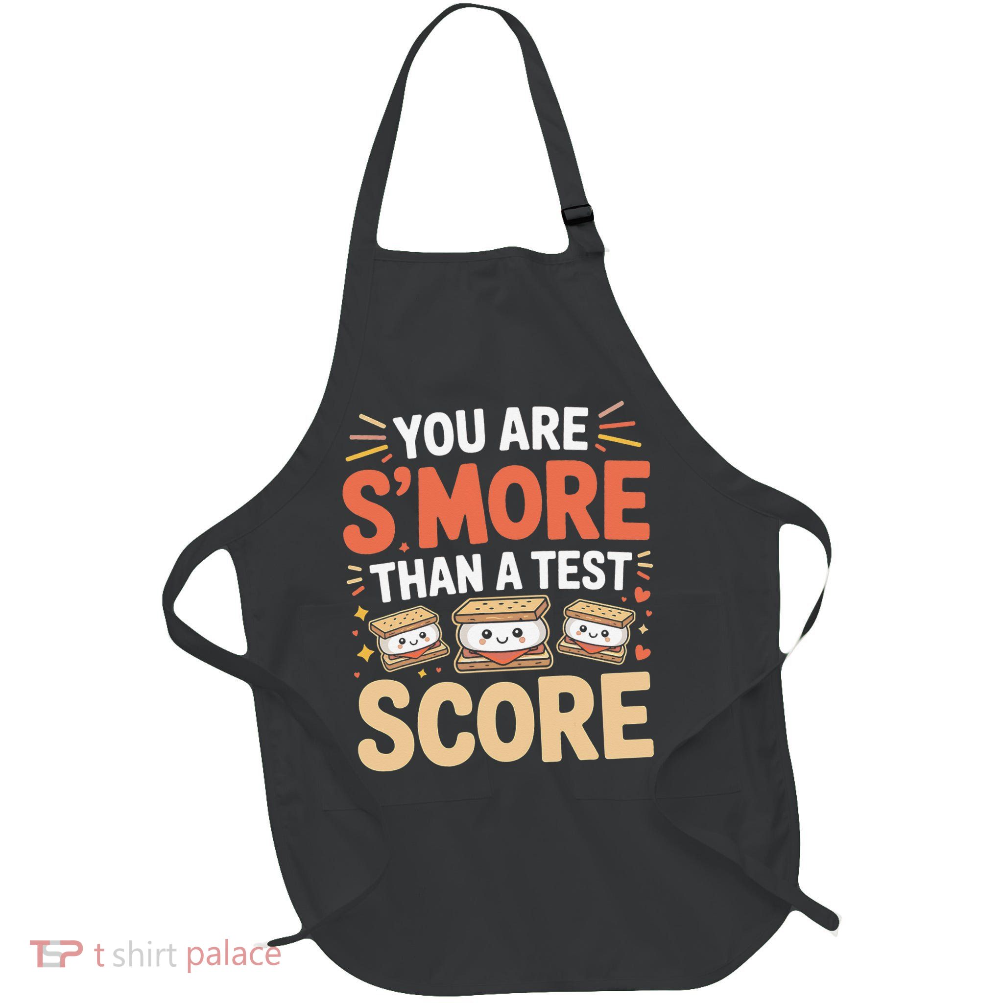 You Are Smore Than A Test Score State Test Day Teacher Apron