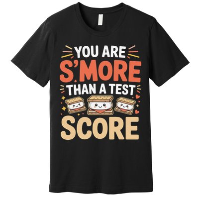 You Are Smore Than A Test Score State Test Day Teacher Premium T-Shirt
