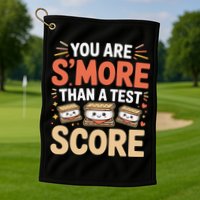 You Are Smore Than A Test Score State Test Day Teacher Golf Towel