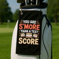You Are Smore Than A Test Score State Test Day Teacher Golf Towel