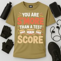 You Are Smore Than A Test Score State Test Day Teacher Performance Shirt
