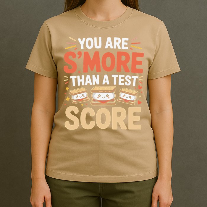 You Are Smore Than A Test Score State Test Day Teacher T-Shirt