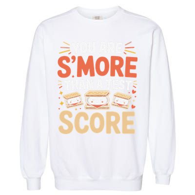 You Are Smore Than A Test Score State Test Day Teacher Garment-Dyed Sweatshirt
