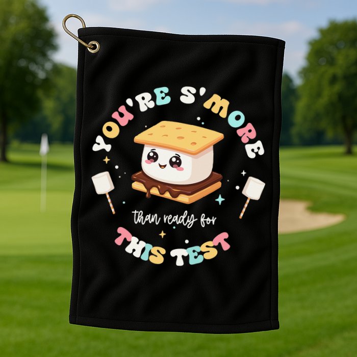 You Are Smore Than A Test Score State Test Day Teacher Golf Towel