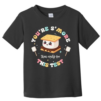 You Are Smore Than A Test Score State Test Day Teacher Toddler T-Shirt