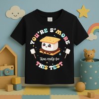 You Are Smore Than A Test Score State Test Day Teacher Toddler T-Shirt