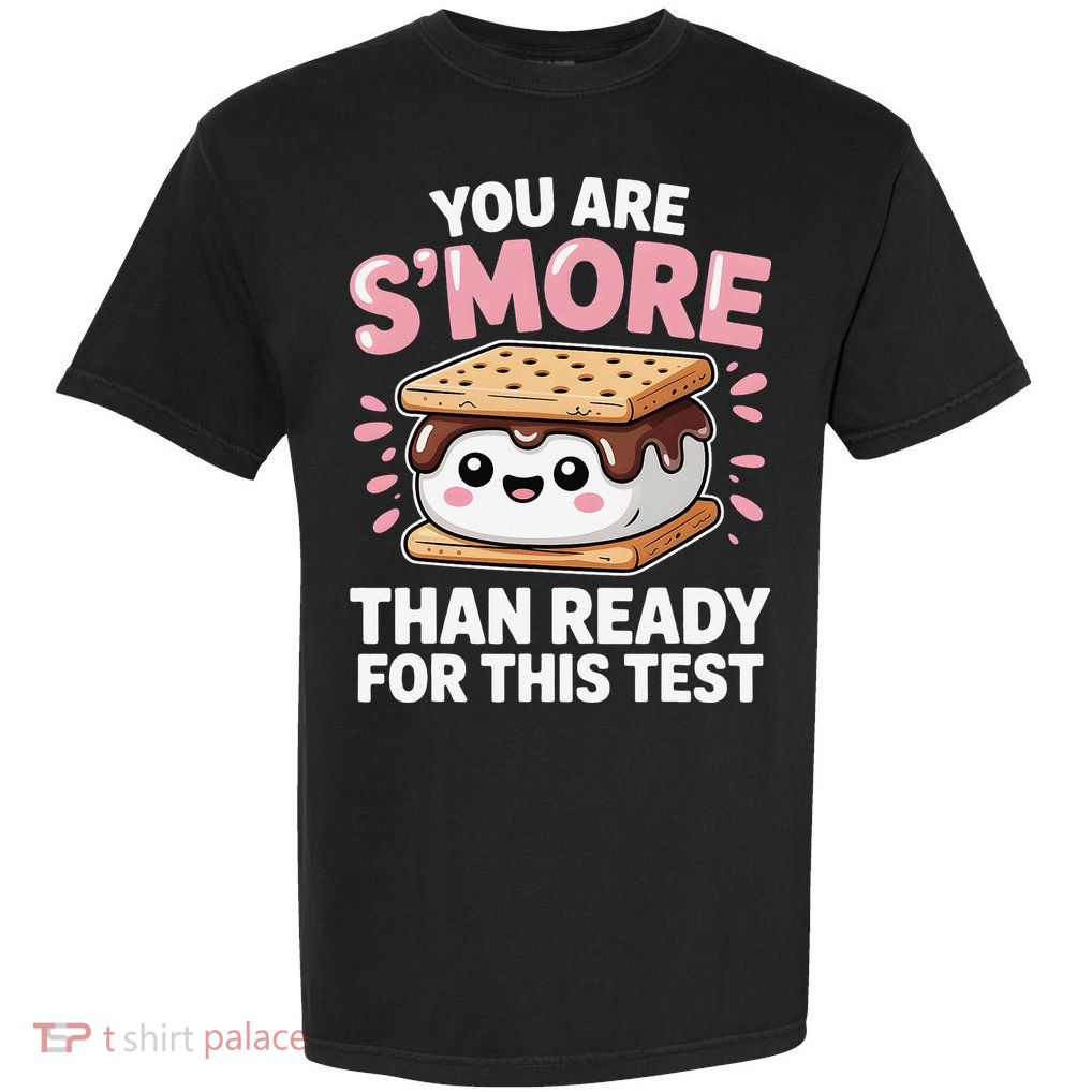 You Are Smore Than Ready For This Test Day Teacher Garment-Dyed Heavyweight T-Shirt