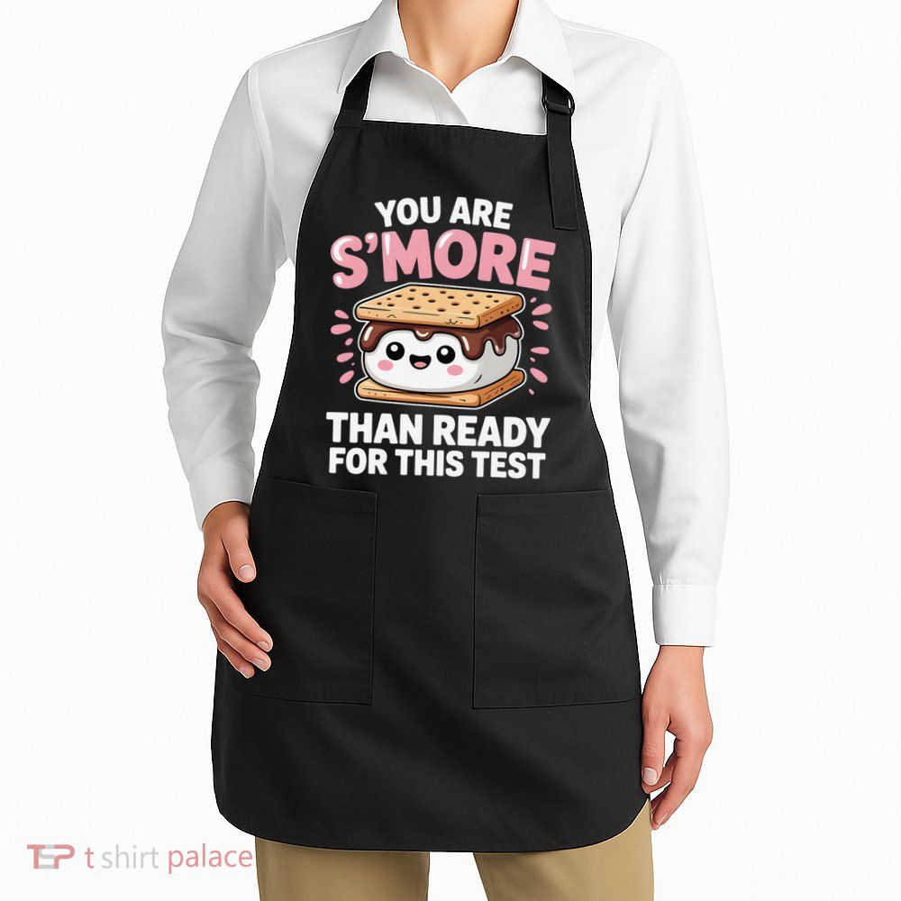 You Are Smore Than Ready For This Test Day Teacher Apron