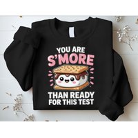 You Are Smore Than Ready For This Test Day Teacher Sweatshirt