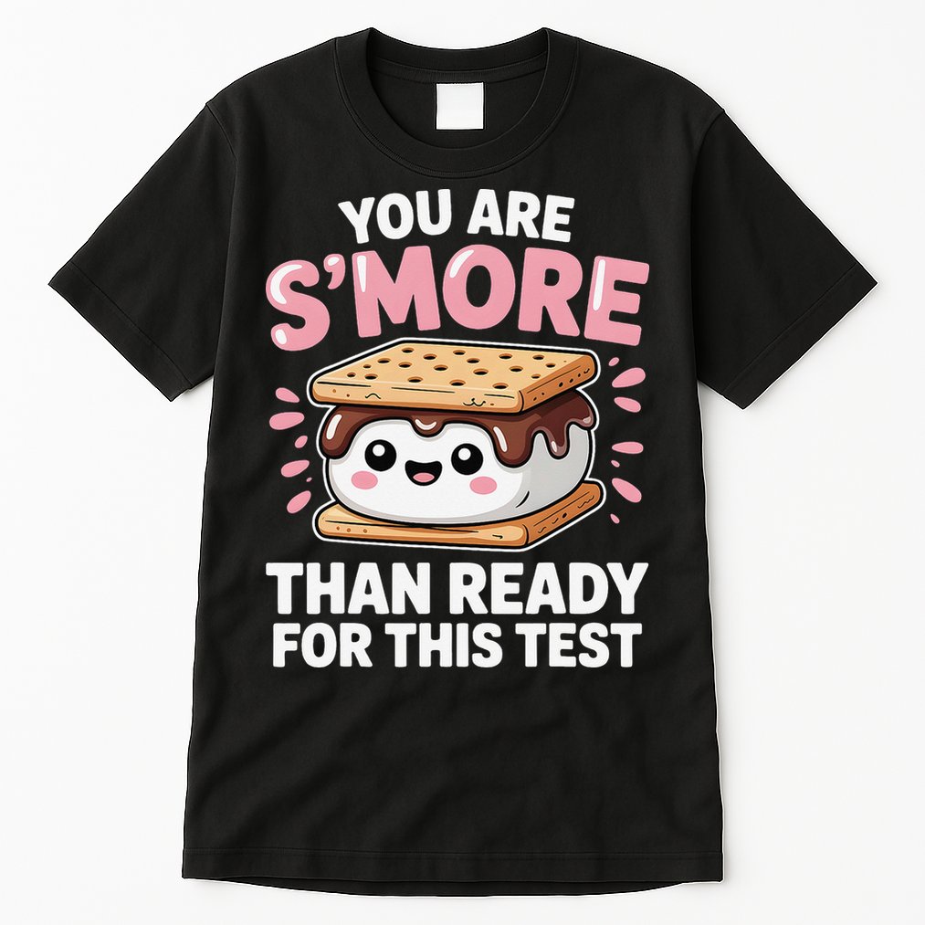 You Are Smore Than Ready For This Test Day Teacher Tall T-Shirt