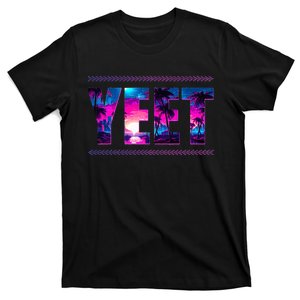 Yeet Apparel Saying For All T-Shirt