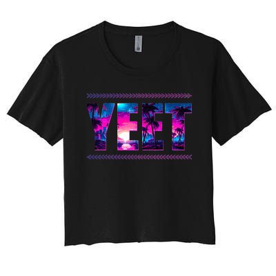 Yeet Apparel Saying For All Women's Crop Top Tee