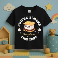 You Are Smore Than A Test Score State Test Day Teacher Toddler T-Shirt