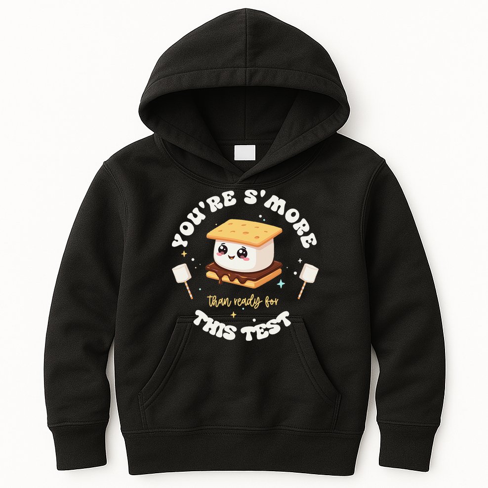 You Are Smore Than A Test Score State Test Day Teacher Kids Hoodie